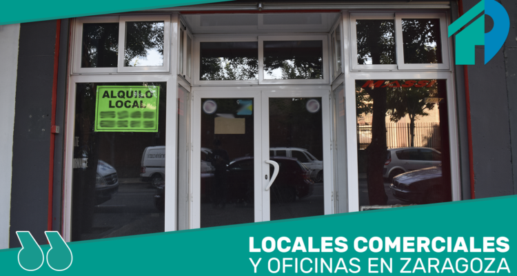 Alquiler Local comercial y oficinas en Locales Zaragoza.
